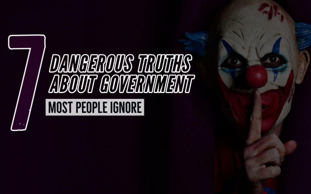 7 Truths About Government Most People Ignore