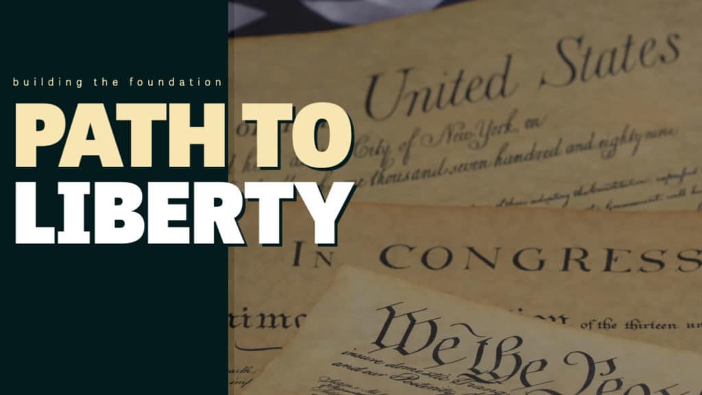 Path to Liberty: From the Founders and Old Revolutionaries