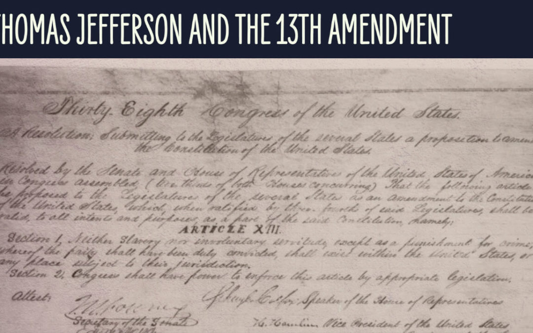 Did Thomas Jefferson Write the 13th Amendment?