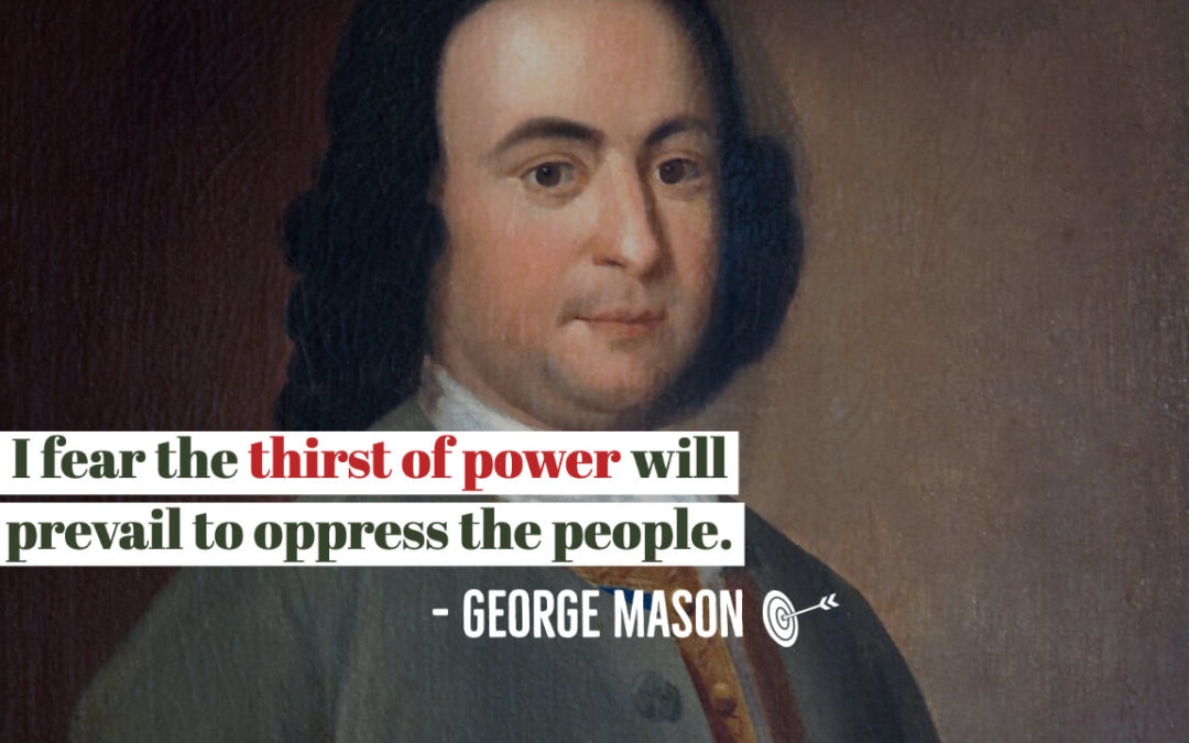 George Mason’s Warnings on Power and Consolidation
