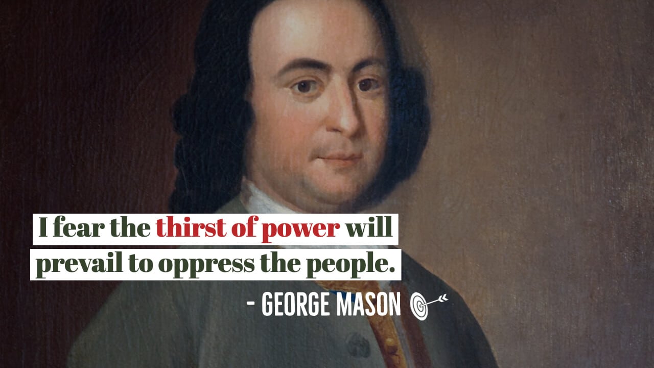 George Mason’s Warnings on Power and Consolidation