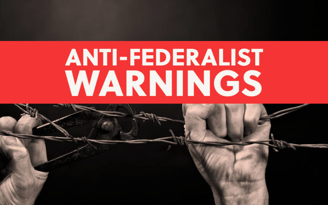 Anti-Federalist Warnings: Government Power is Forever