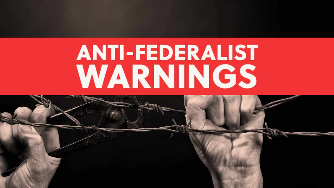 Anti-Federalist Warnings: Government Power is Forever