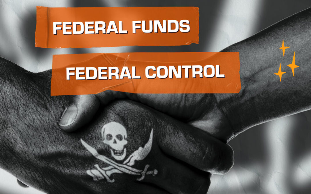 Federal Funding Comes with Federal Control