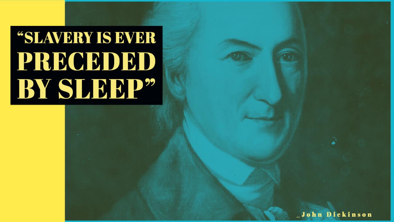 "Slavery is ever preceded by sleep"