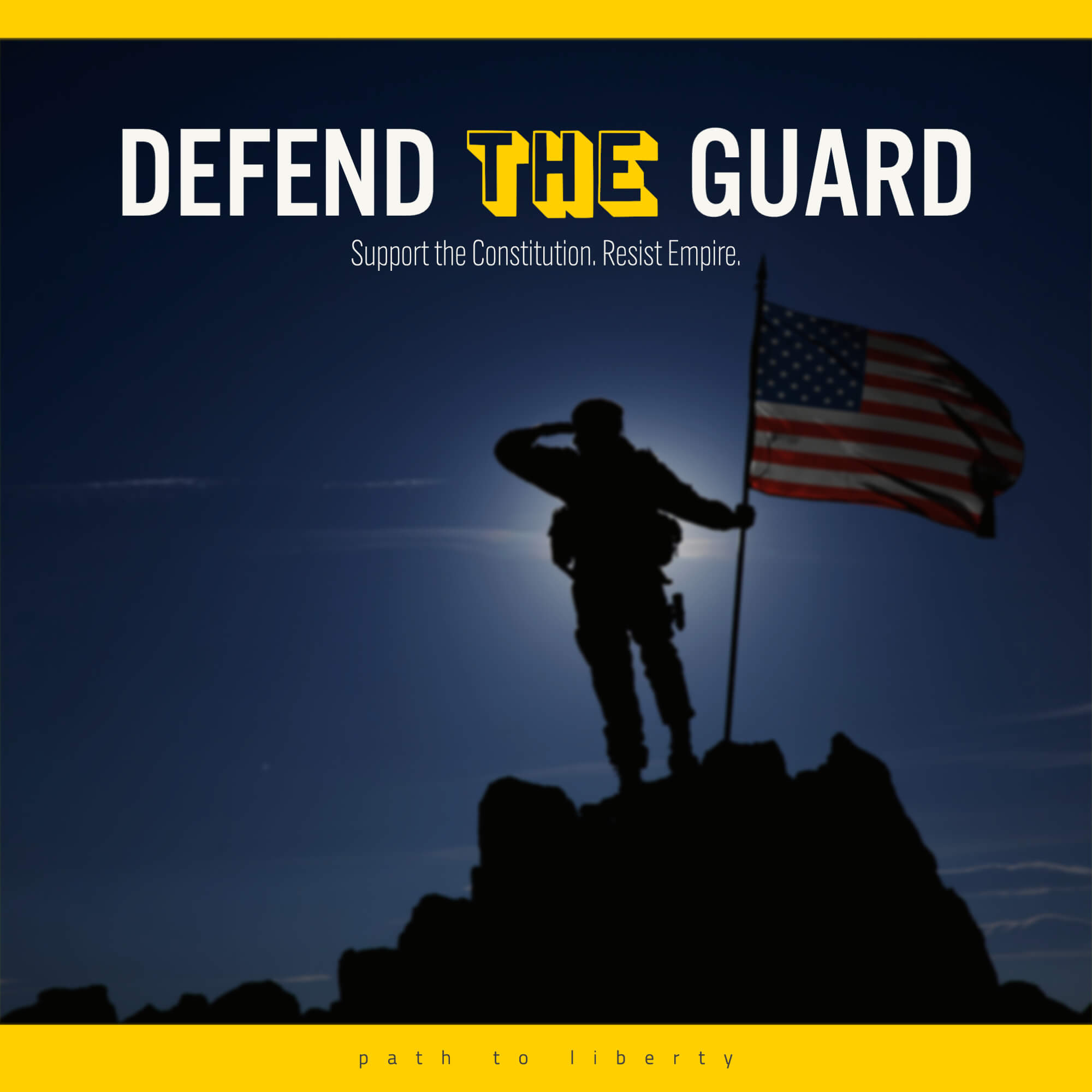 Defend the Guard: Support the Constitution, Resist the Empire