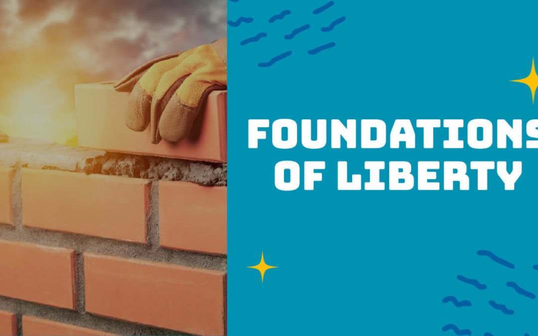 Liberty: 6 Foundational Principles from the Founders