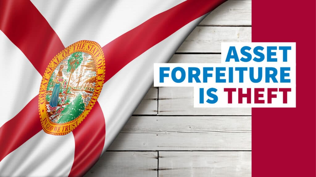 Florida Bill Would Require Criminal Conviction Before Asset Forfeiture and Opt State Out of Federal Program