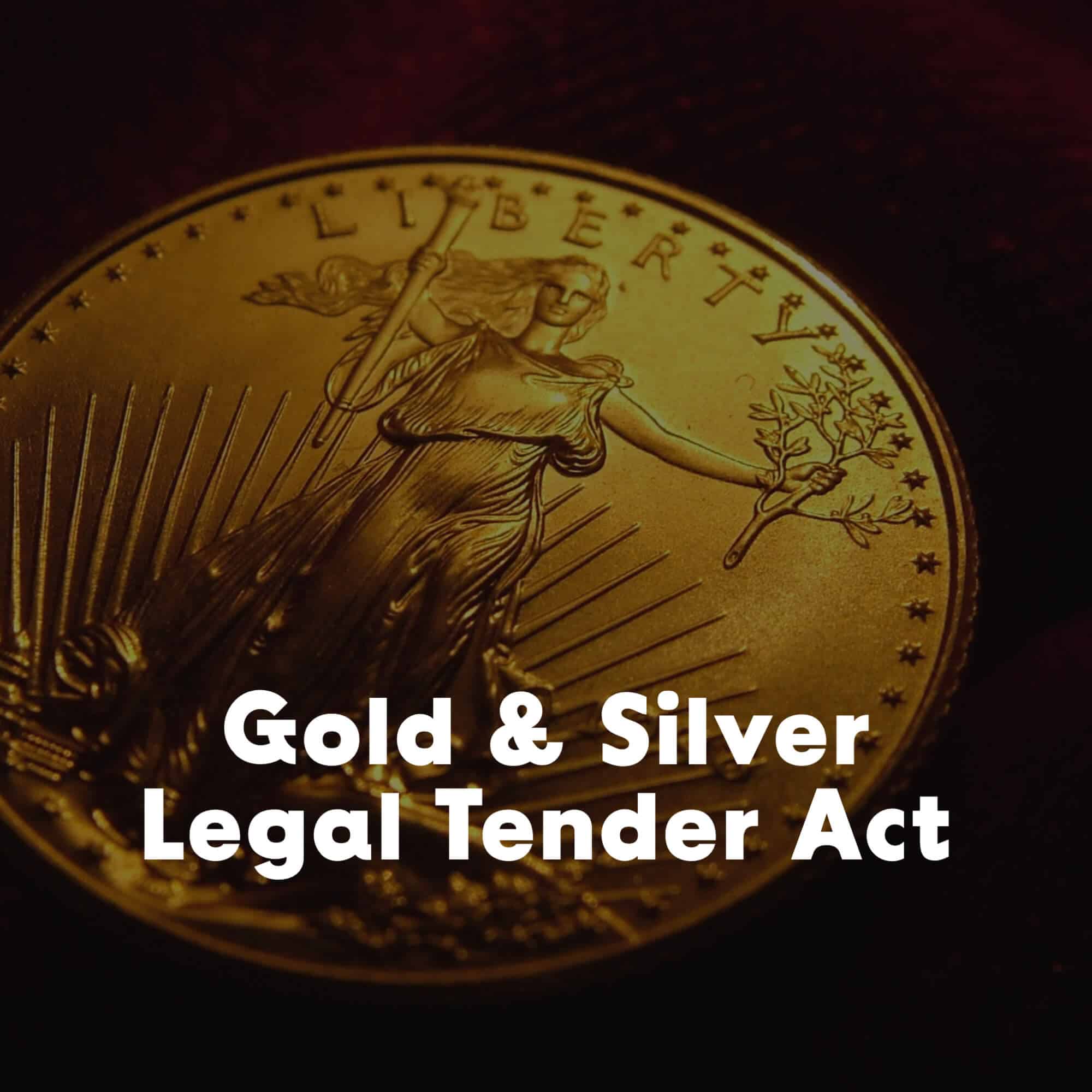 Legal Tender Act: Gold and Silver are Money