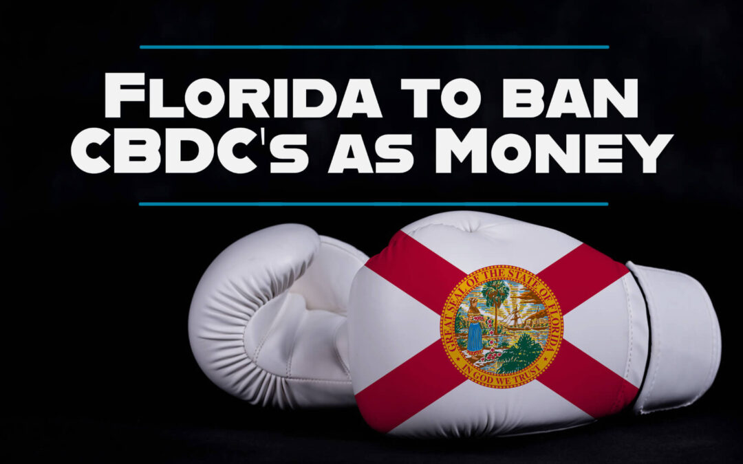 Florida to Ban CBDC’s as Money