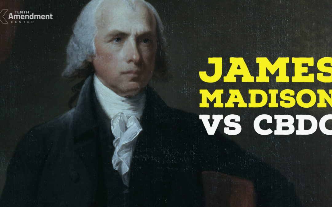 James Madison vs a Central Bank Digital Currency