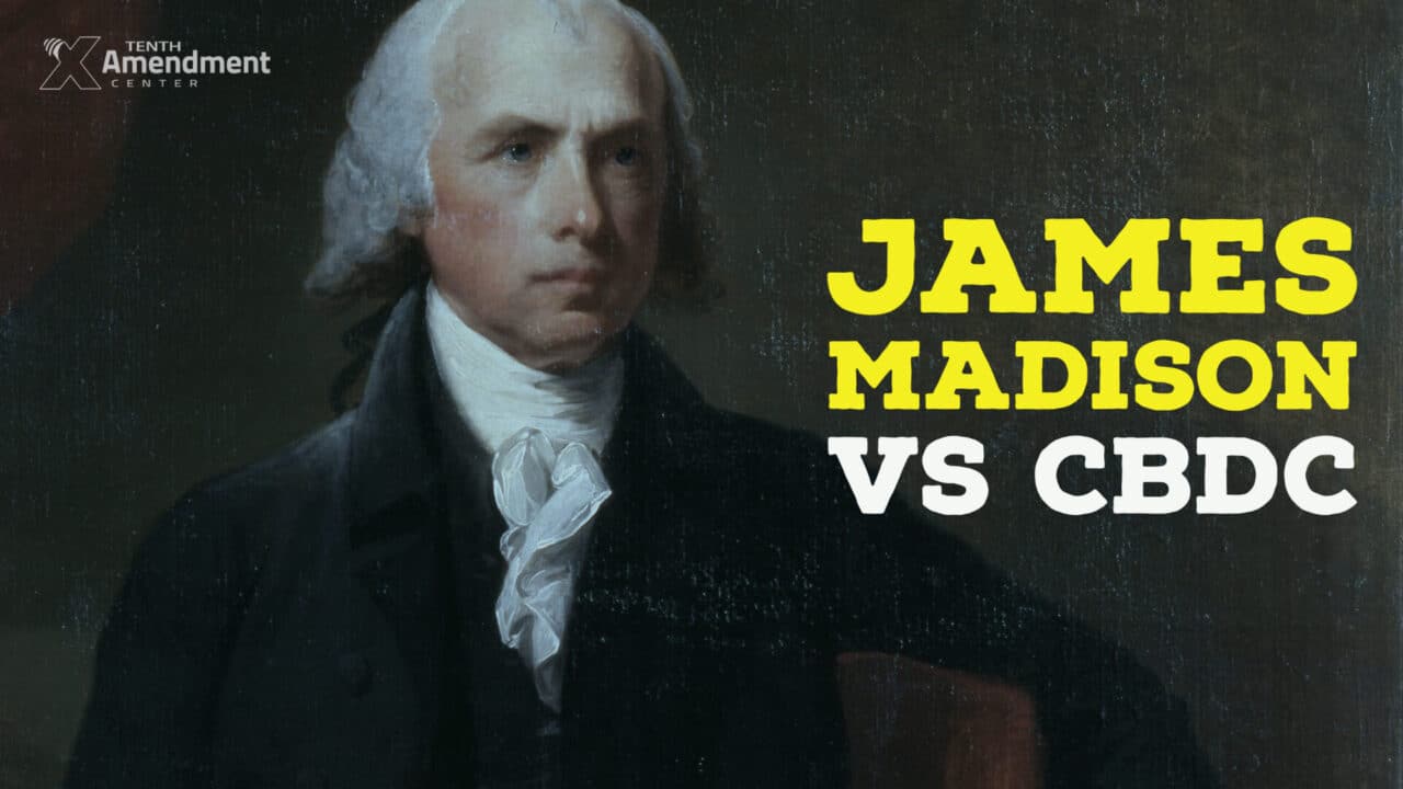 James Madison vs a Central Bank Digital Currency
