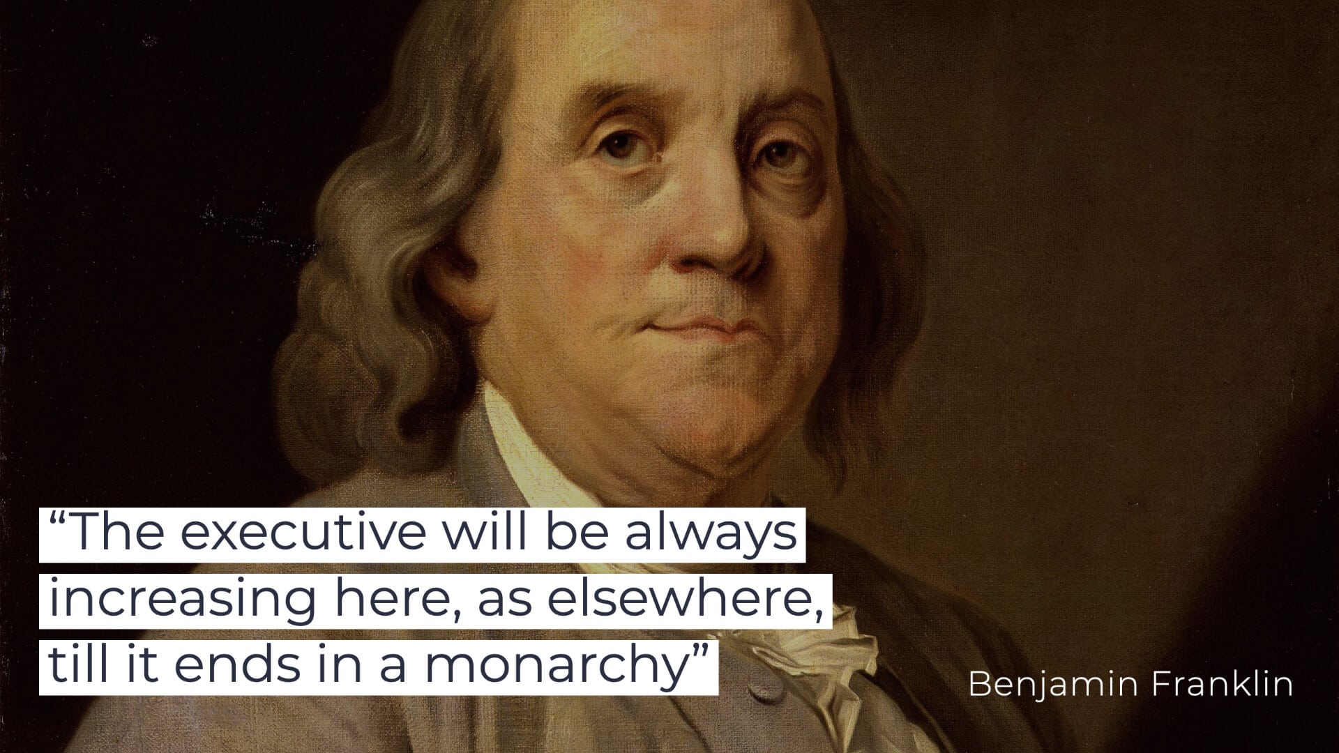 Benjamin Franklin’s Warnings on Executive Power