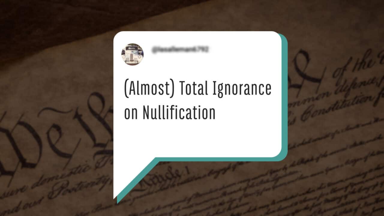 Mainstream Ignorance on Nullification