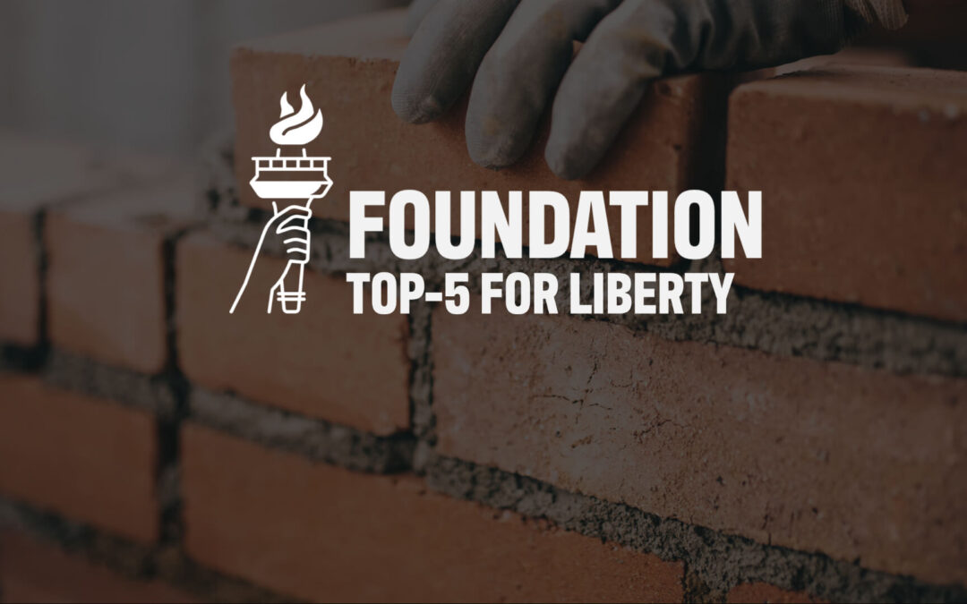 The Foundation: Top-5 for Liberty