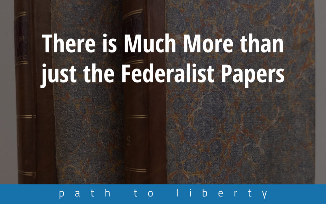 There’s Much More than Just the Federalist Papers
