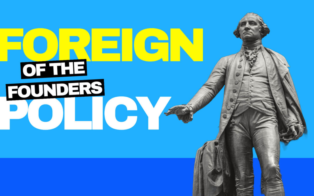 Foreign Policy of the Founders