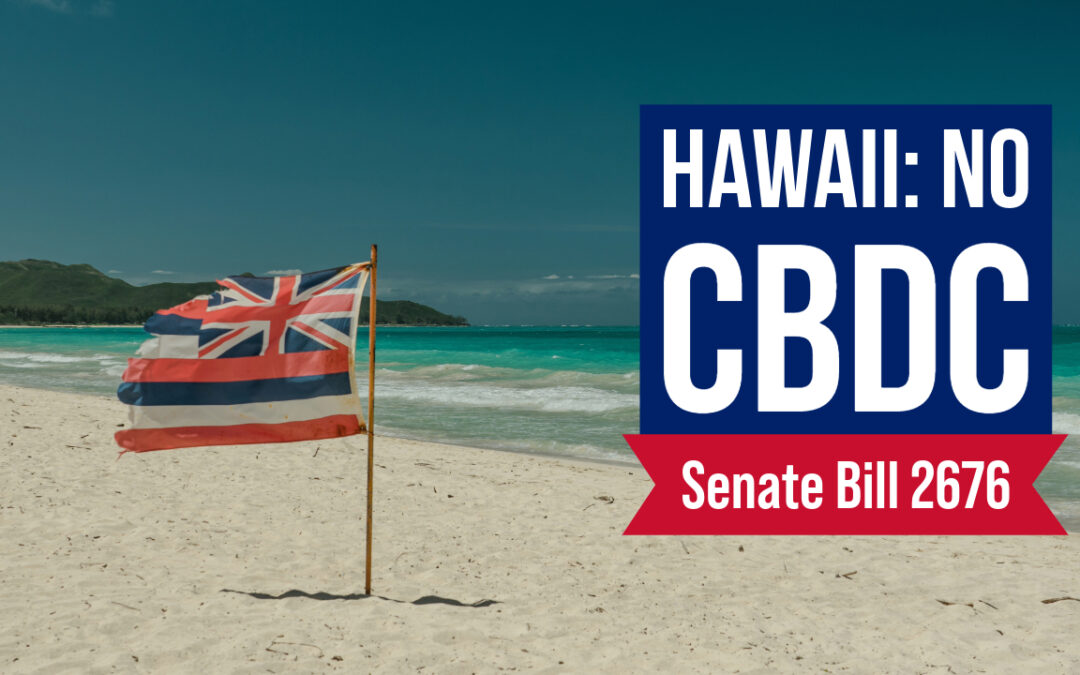 Hawaii Bill Would Take Steps Against a Central Bank Digital Currency
