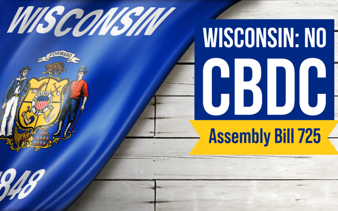 Wisconsin House Committee Passes Bill to Take Steps Against a Central Bank Digital Currency