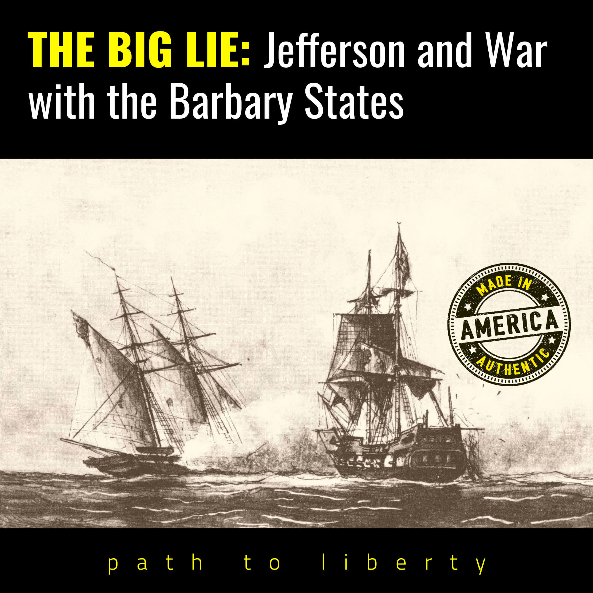 The Big Lie: Jefferson and War with the Barbary States