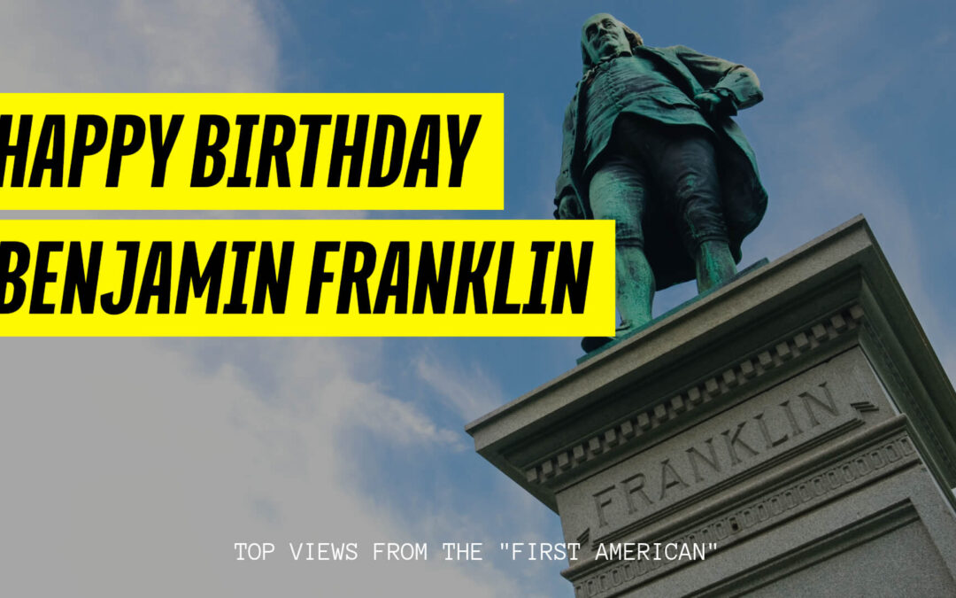 Benjamin Franklin’s Finest: Top Quotes on his Birthday