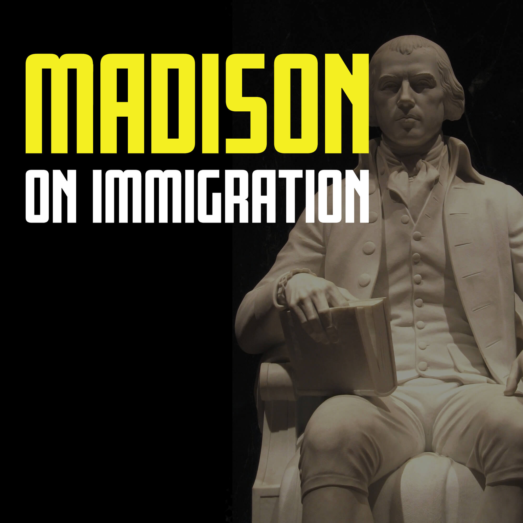 Immigration: James Madison’s View