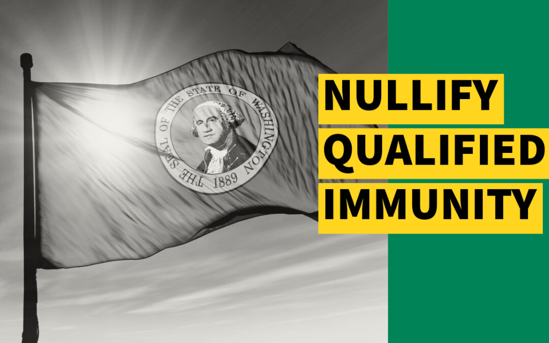 Washington State Bills Would Create Process to End Qualified Immunity