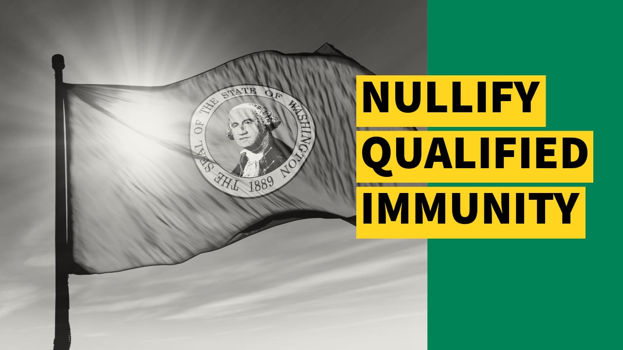 Washington State Bills Would Create Process to End Qualified Immunity