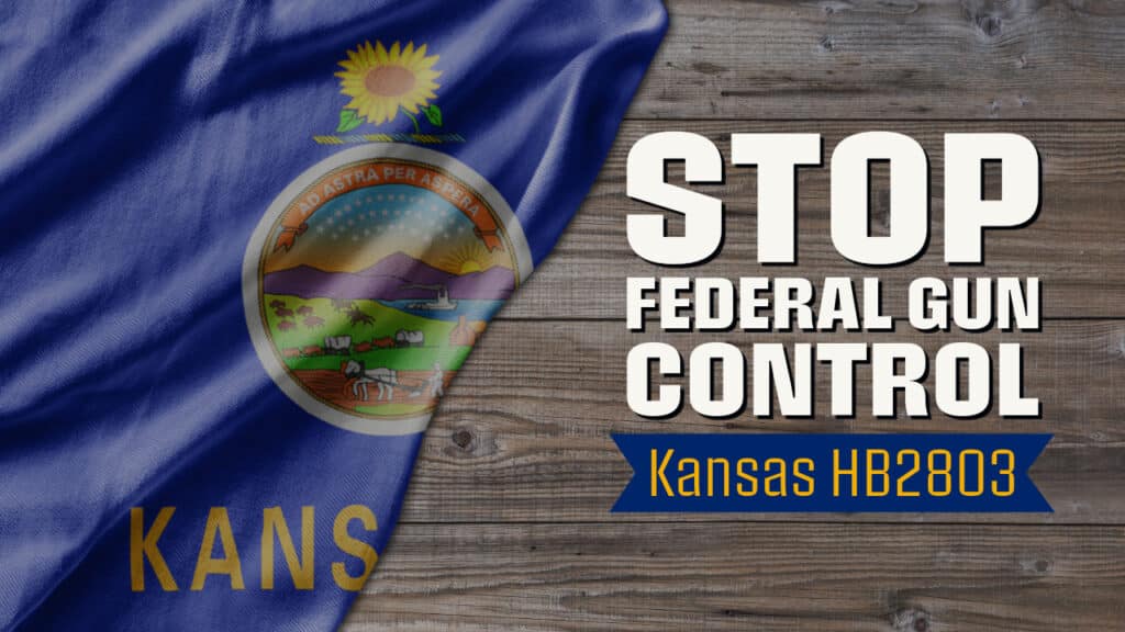 Kansas Committee Holds Hearing on Bill to Prohibit State and Local Enforcement of Federal Gun Control; Past, Present and Future
