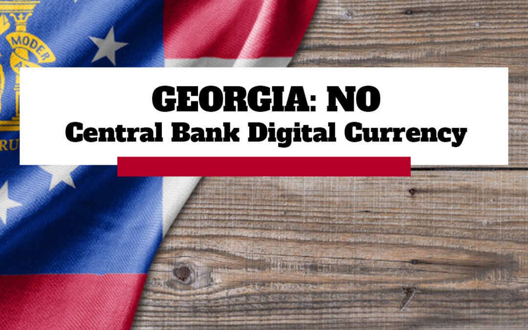 Georgia Bill Would Take Step Against a Potential Central Bank Digital Currency