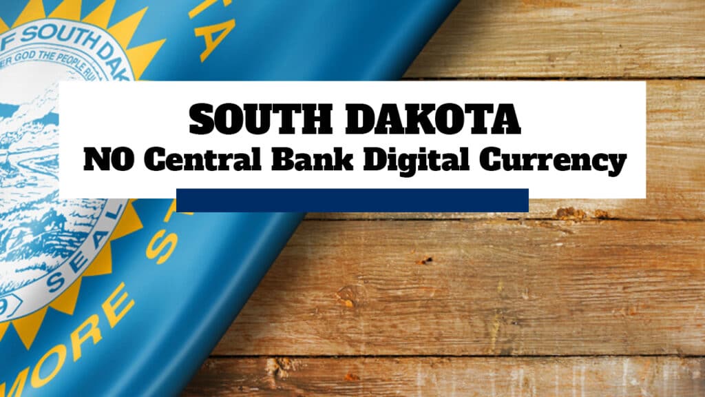 To the Governor: South Dakota Passes Two Bills to Take Steps Against a Central Bank Digital Currency