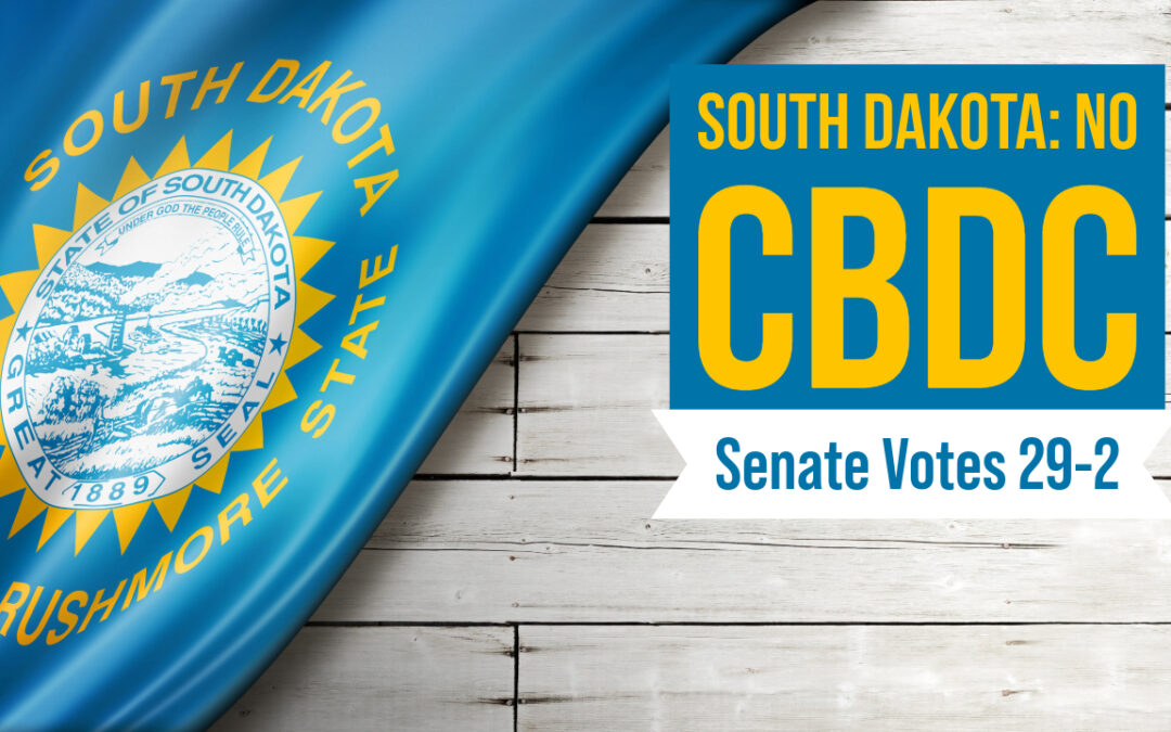 South Dakota Senate  Passes Bill to Exclude CBDC from State Definition of Money
