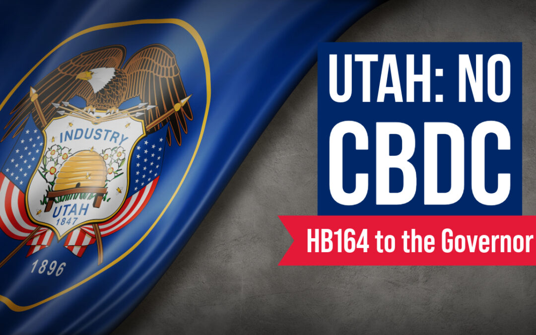 To the Governor: Utah Bill to Exclude CBDC from State Definition of Money