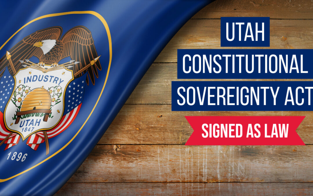 Signed as Law: Utah Creates Process to End State Enforcement of Some Federal Acts