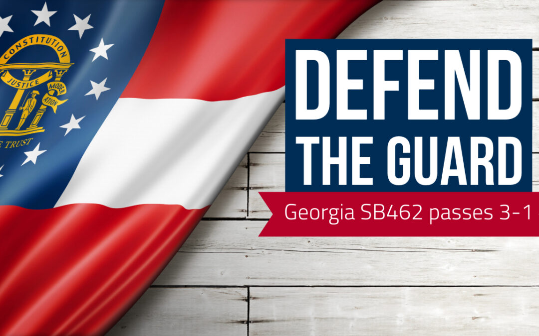 Georgia Senate Committee Passes Defend the Guard Act