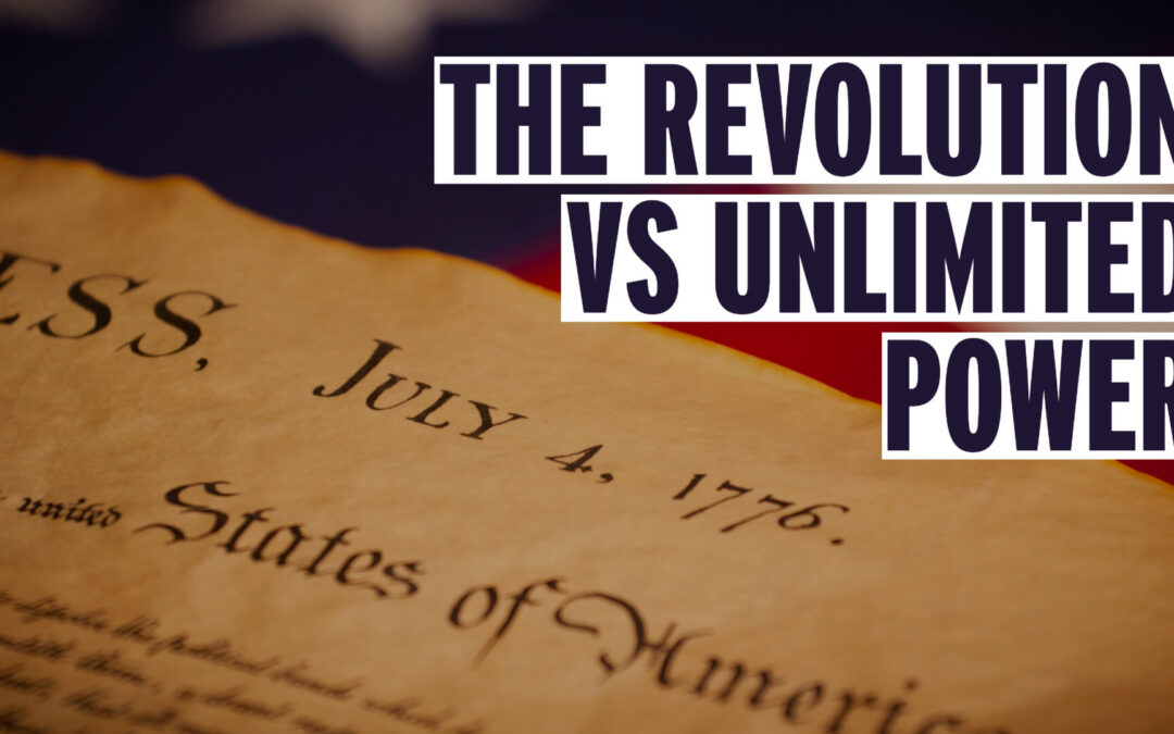 The Revolution vs Unlimited, Centralized Power