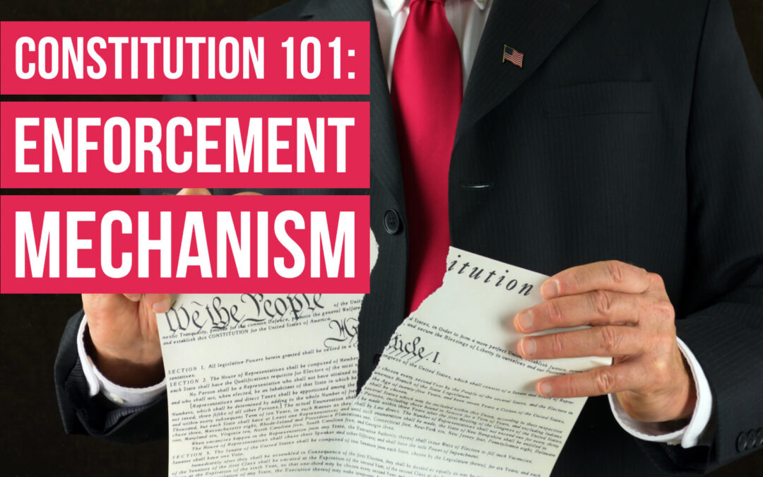 Constitution 101: Enforcement Mechanism