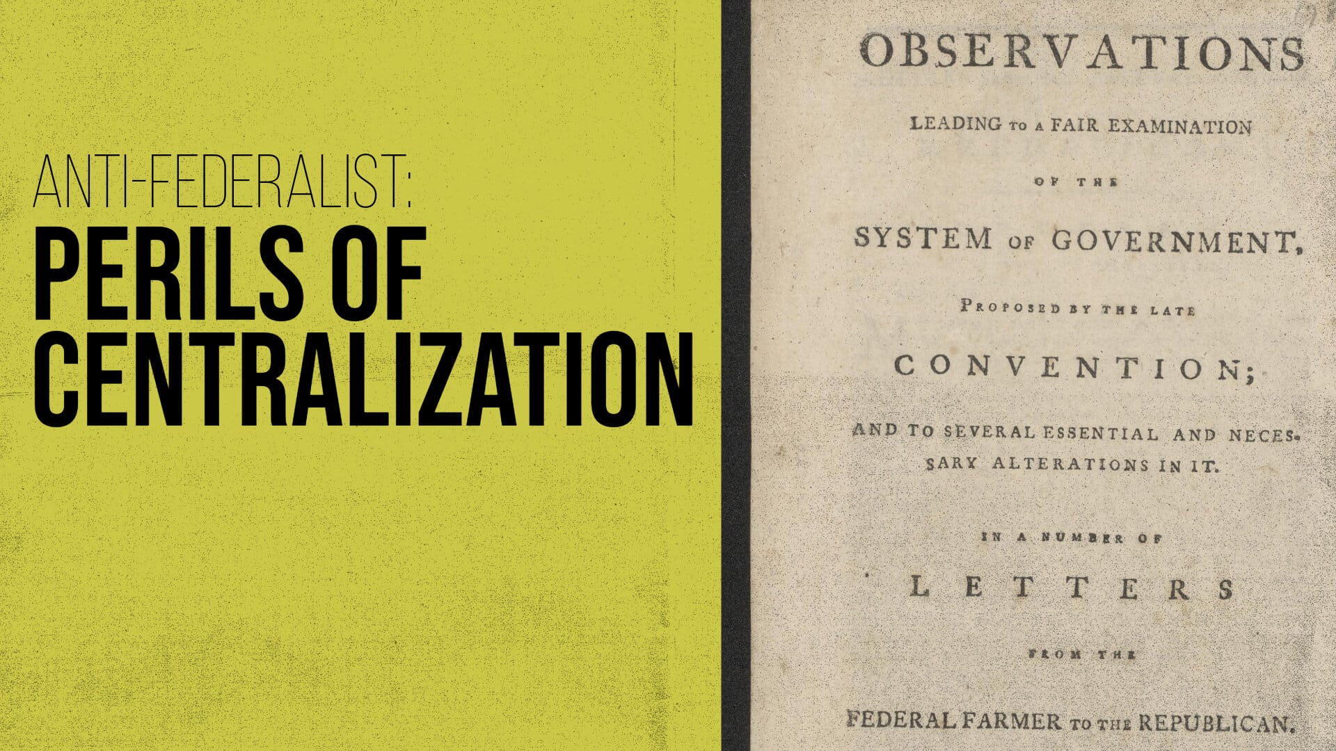 The Perils of Centralization: Anti-Federalist Federal Farmer No. 2-3