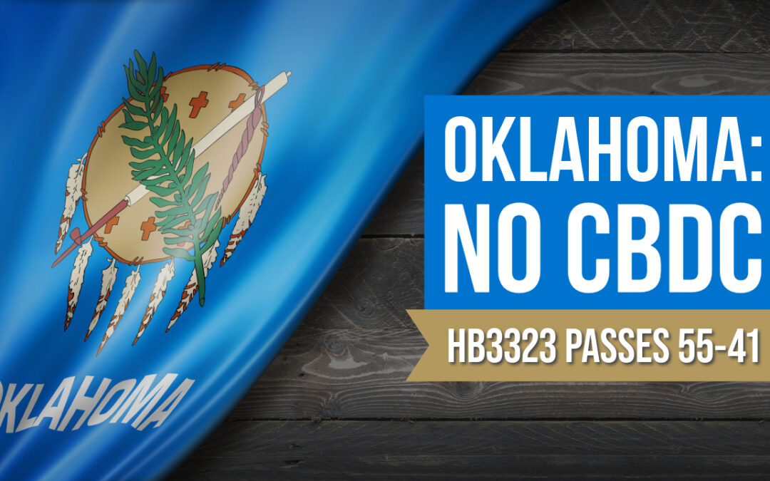 Oklahoma House Passes Bill to Exclude CBDC from State Definition of Money