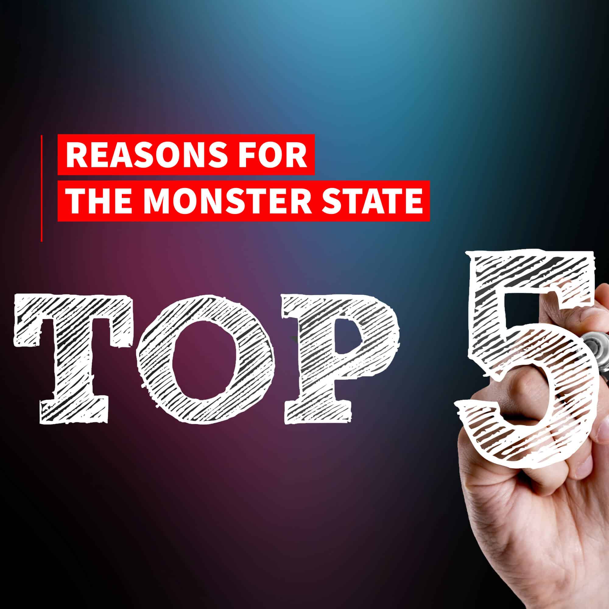 Top-5 Reasons for the Monster State
