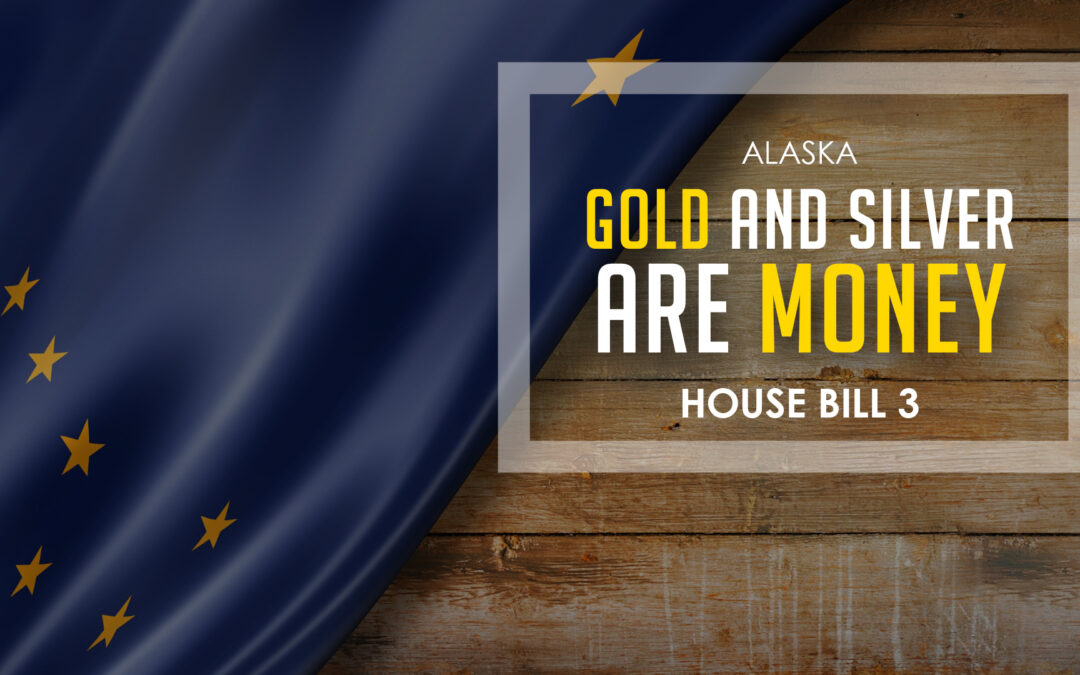 Alaska Senate Committee Passes Bill to Make Gold and Silver Legal Tender in the State