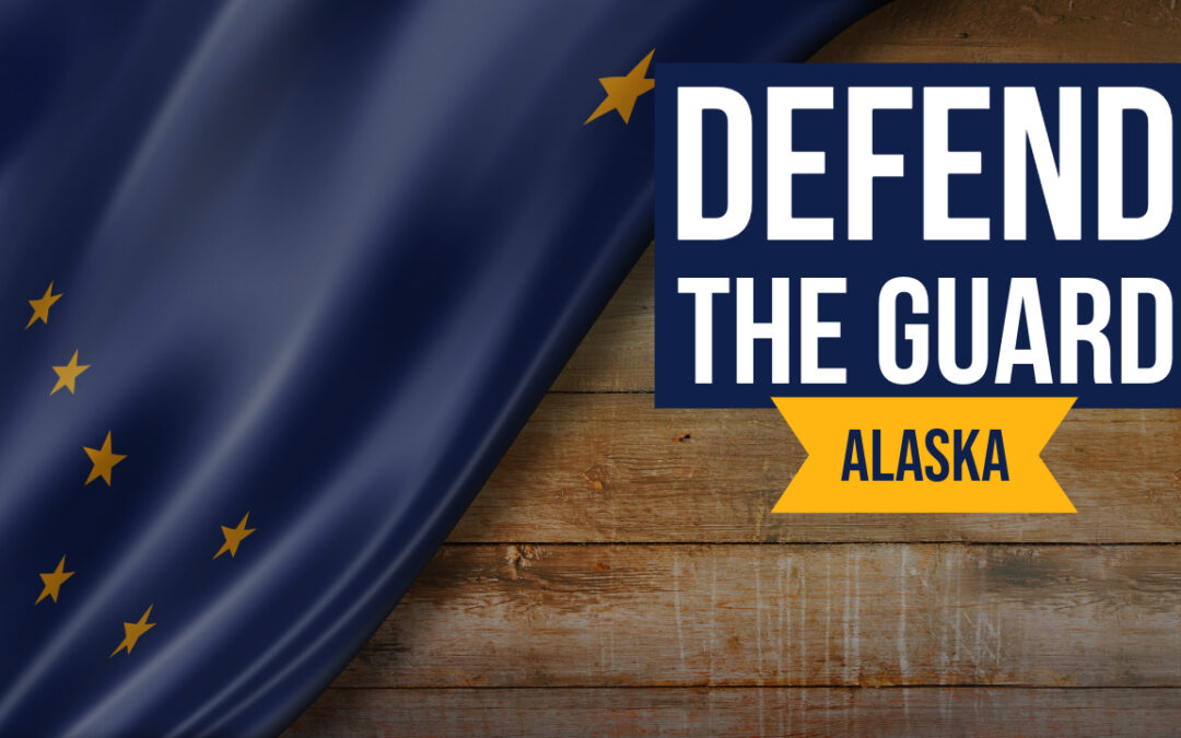 Alaska House Committee Holds Hearing on Defend the Guard Act