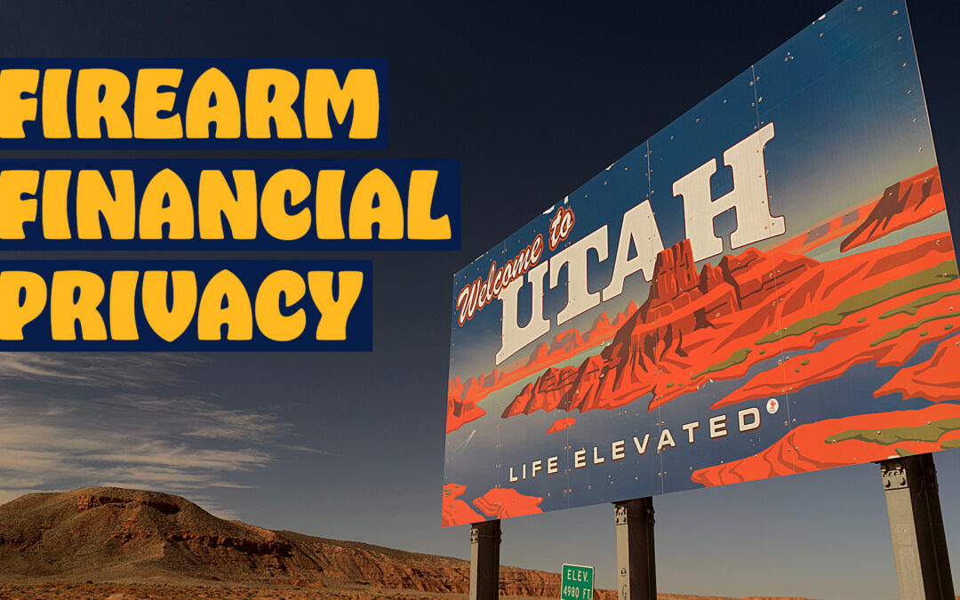 Now in Effect: Utah Law Prohibits Credit Card Codes to Track Firearms Purchases