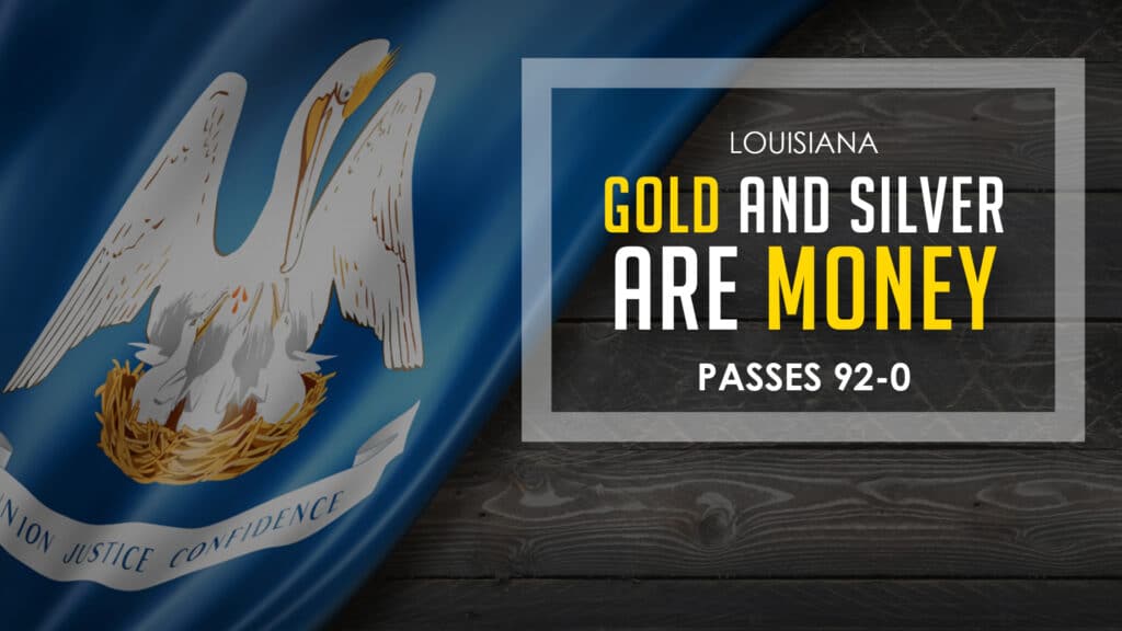 Louisiana House Passes Bill to Make Gold and Silver Legal Tender