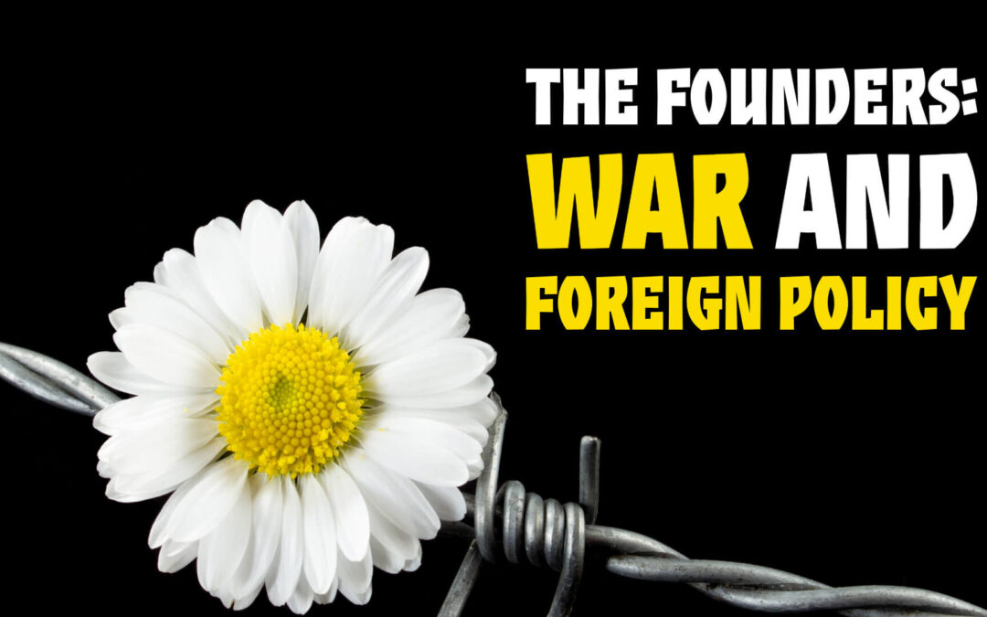 War and Foreign Policy: Top-5 Influences on the Founders