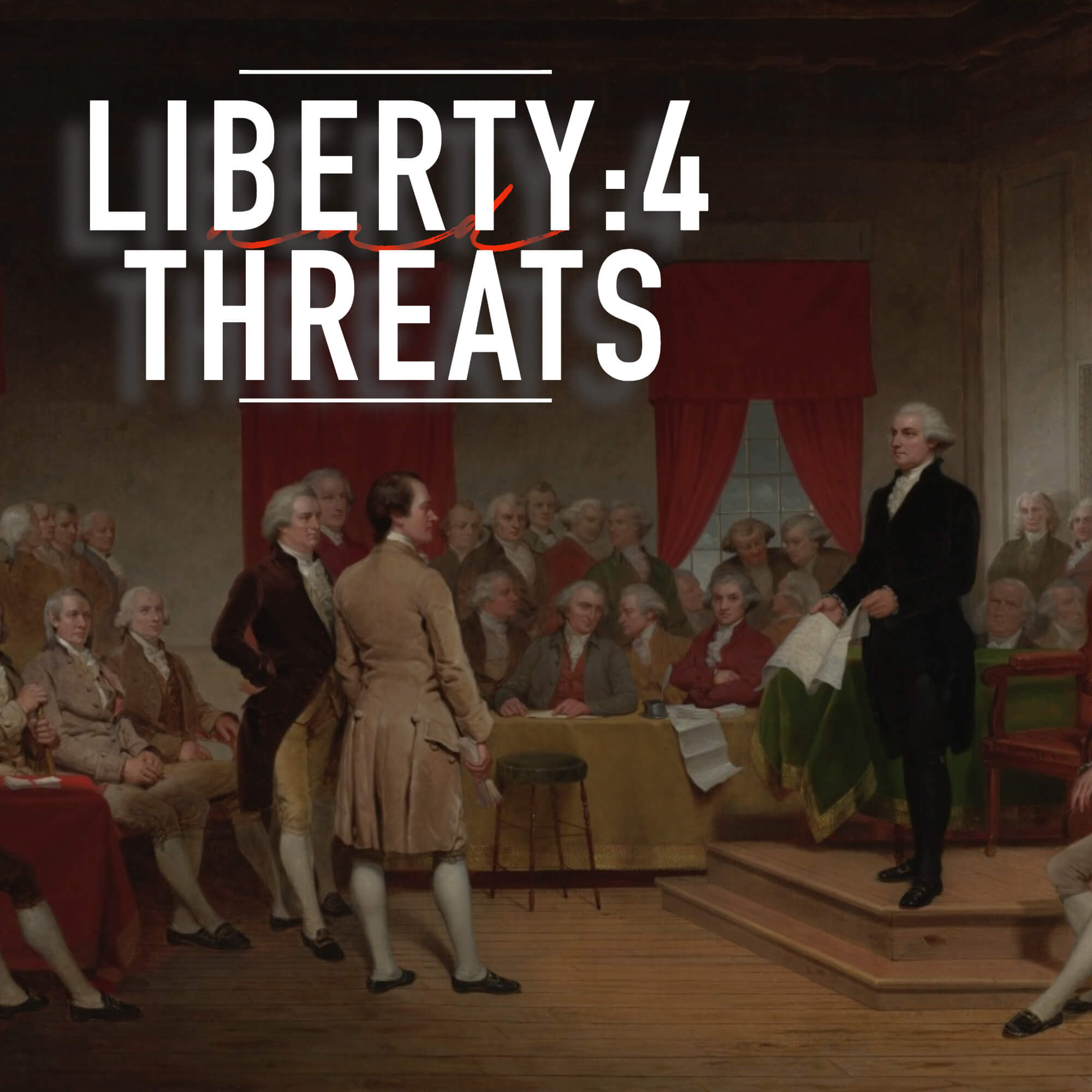 4 Biggest Threats to Liberty: Founding Fathers Warned Us