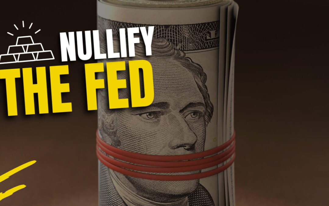 End the Fed from the Bottom Up: The Founders’ Plan You can Use Now