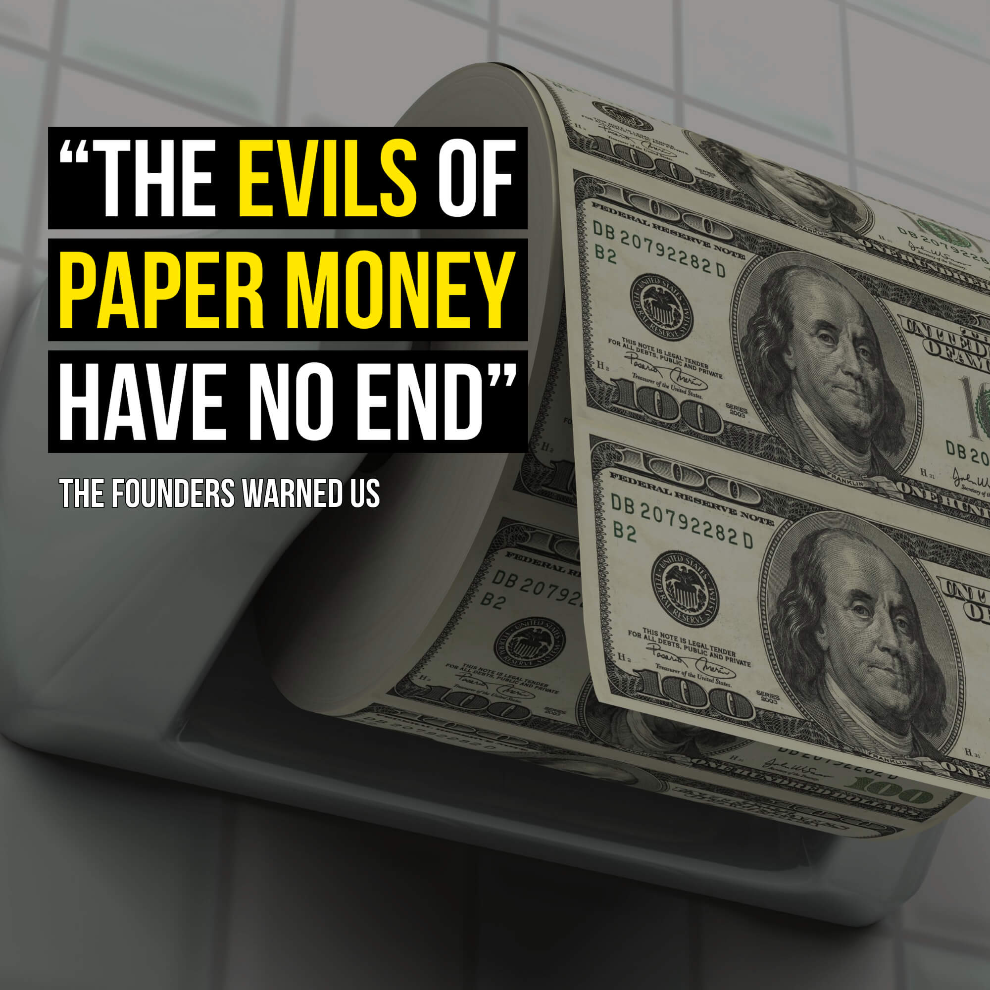 The “Evils of Paper Money” Have No End: The Founders Warned us Why