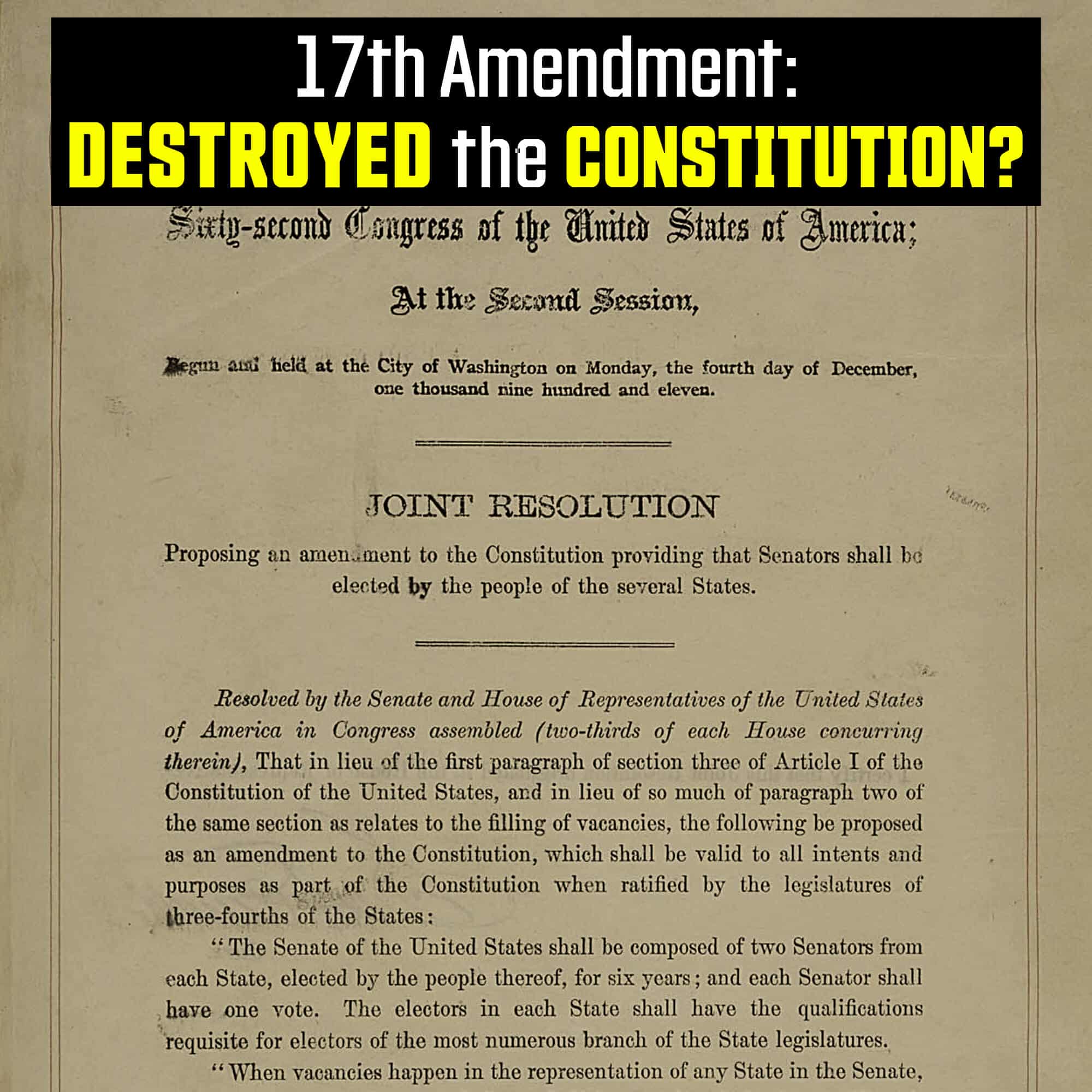 17th Amendment: Did it Destroy the Structure of the Constitution?