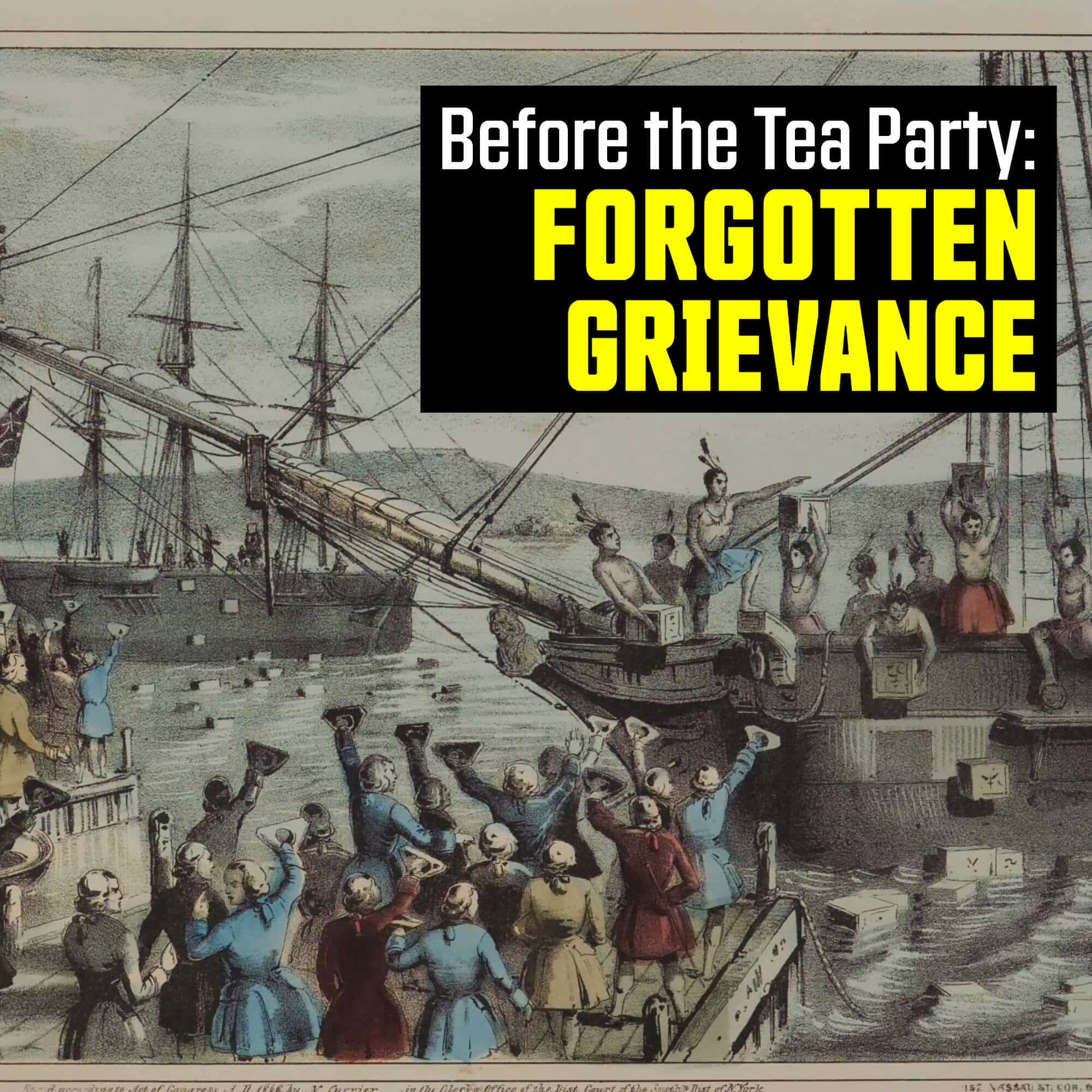 Mercantilism Before the Tea Party: Forgotten Grievance of the Revolution